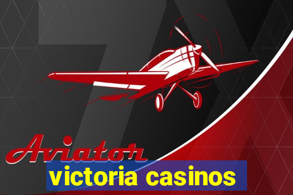 victoria casinos